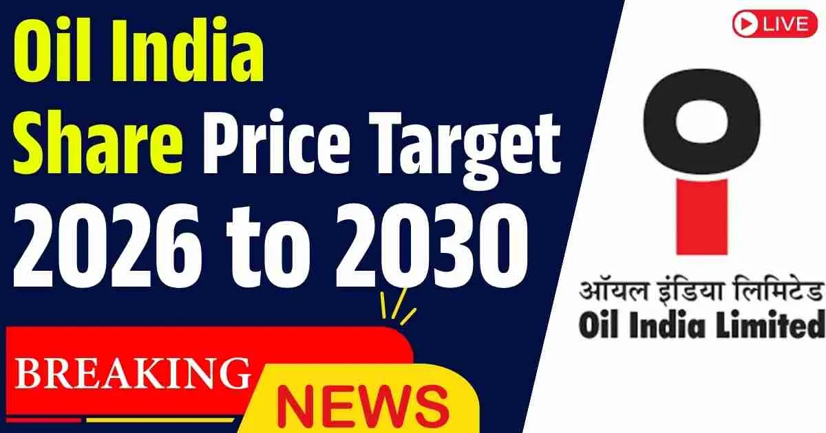 Oil India Share Price Target 2026, 2027, 2028, 2029, 2030